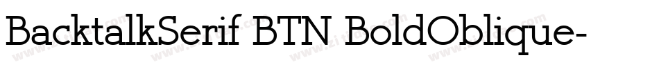 BacktalkSerif BTN BoldOblique字体转换